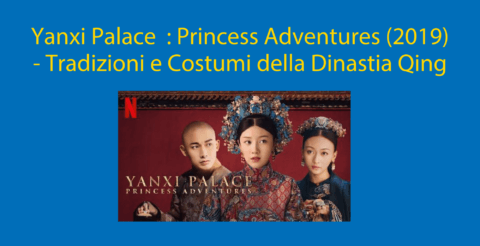 Yanxi Palace 👑 : Princess Adventures (2019) - Tradizioni e Costumi della Dinastia Qing Thumbnail