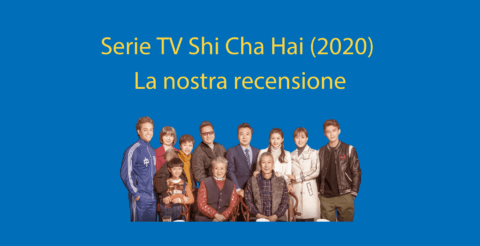 Serie TV Shi Cha Hai (2020) La nostra recensione Thumbnail