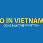 Ciao In Vietnamita: Guida Ai Saluti Thumbnail